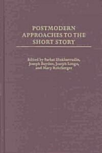 Postmodern Approaches to the Short Story (Hardcover)