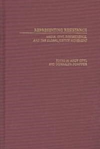 Representing Resistance: Media, Civil Disobedience, and the Global Justice Movement (Hardcover)