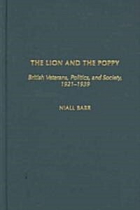 The Lion and the Poppy: British Veterans, Politics, and Society, 1921-1939 (Hardcover)