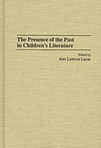 The Presence of the Past in Childrens Literature (Hardcover)