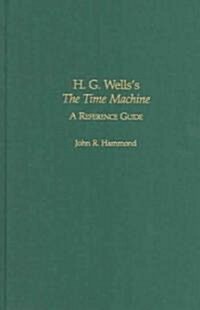 H.G. Wellss the Time Machine: A Reference Guide (Hardcover)