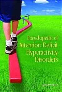 Encyclopedia of Attention Deficit Hyperactivity Disorders (Hardcover)