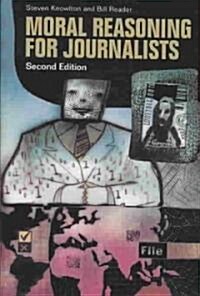 Moral Reasoning for Journalists (Hardcover, 2)