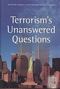 Terrorisms Unanswered Questions (Hardcover)