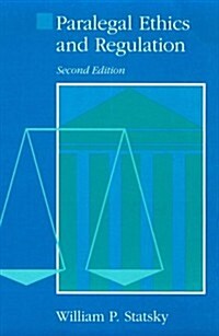 Paralegal Ethics and Regulation (Paperback, 2nd, Subsequent)