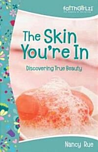 The Skin Youre In: Discovering True Beauty: Previously Titled beauty Lab (Paperback)
