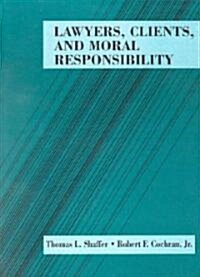 Lawyers, Clients and Moral Responsibility (Paperback)