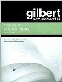 Gilbert Law Summaries on Tax of Business Entities (Paperback, 13th)