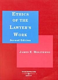 Ethics of the Lawyers Work (Paperback, 2nd)