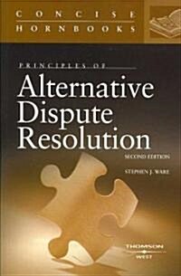 Principles of Alternative Dispute Resolution (Paperback, 2nd)