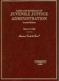Cases And Materials On Juvenile Justice Administration (Hardcover, 2nd)