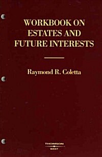 Workbook on Estates And Future Interests (Paperback, 1st)