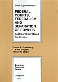 Federal Courts, Federalism and Separation of Powers 2006 Supplement (Paperback, 3rd, Supplement)