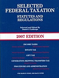 Selected Federal Taxation Statutes & Regulations, with Motro Tax Map 2007 (Paperback, Map)