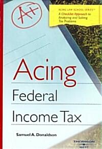 Acing Federal Income Taxation (Paperback, 1st)