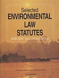 Selected Environmental Law Statutes, 2008-2009 Educational Edition (Paperback, Updated)