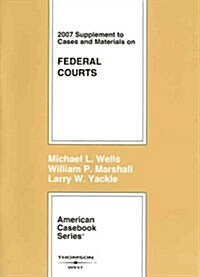 Cases and Materials on Federal Courts 2007 (Paperback, Supplement)