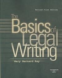 The Basics of Legal Writing (Paperback, 1st, Revised)
