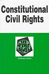 Constitutional Civil Rights in a Nutshell (Paperback, 3rd)