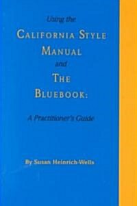 Using the California Style Manual and the Bluebook (Paperback)