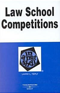 Law School Competitions in a Nutshell (Paperback)