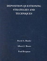 Deposition Questioning Strategies and Techniques (Paperback)