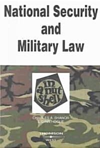 National Security and Military Law in a Nutshell (Paperback)