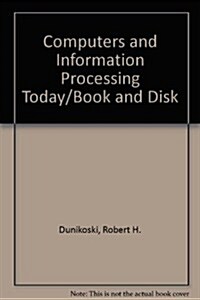 Computers and Information Processing Today/Book and Disk (Hardcover, 3rd, Subsequent)