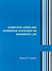 Computeraided and Workbook Exercises on Insurance Law (Hardcover)