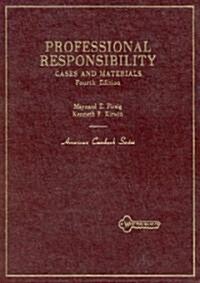 Cases and Materials on Professional Responsibility (Hardcover, 4th, Subsequent)