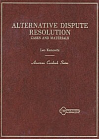 Cases and Materials on Alternative Dispute Resolution (Hardcover)