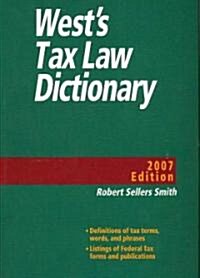 Wests Tax Law Dictionary, 2007 (Paperback)