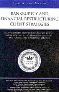 Bankruptcy and Financial Restructuring Client Strategies (Paperback)