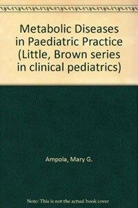 Metabolic diseases in pediatric practice 1st ed