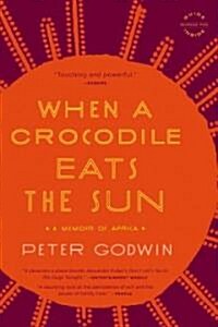When a Crocodile Eats the Sun : A Memoir of Africa (Paperback)