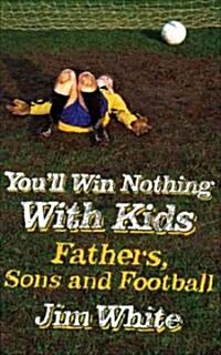 Youll Win Nothing With Kids (Hardcover)