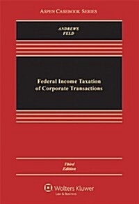 Federal Income Taxation of Corporate Transactions, Third Edition (Hardcover, 3rd)