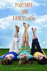 Footfree and Fancyloose (Hardcover)