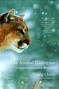 The Animal Dialogues: Uncommon Encounters in the Wild (Paperback)