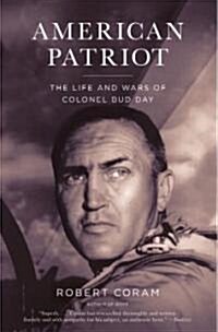 American Patriot: The Life and Wars of Colonel Bud Day (Paperback)