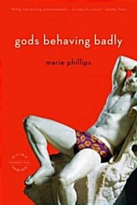 Gods Behaving Badly (Paperback, Reprint)