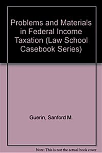 Problems and Materials in Federal Income Taxation (Hardcover, 3rd)
