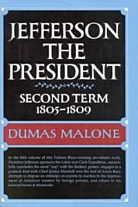 Jefferson the President Second Term, 1805-1809 (Hardcover)