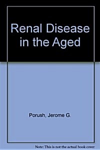 Renal Disease in the Aged (Hardcover)