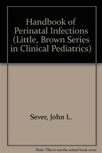 Handbook of perinatal infections 1st ed