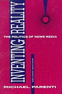 Inventing Reality: The Politics of News Media (Paperback, 2)