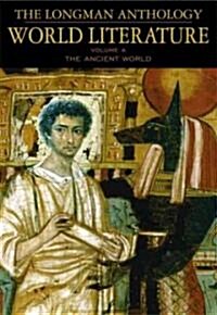 The Longman Anthology of World Literature, Volume a: The Ancient World (Paperback)