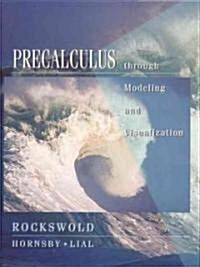 Precalculus Through Modeling and Visualization (Hardcover)
