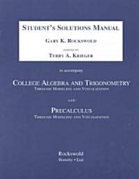 College Algebra and Trigonometry Thru Modeling Visualization and Precalculus Through Modeling and Visualization (Paperback, Solution Manual)