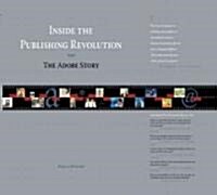 Inside the Publishing Revolution: The Adobe Story (Hardcover)